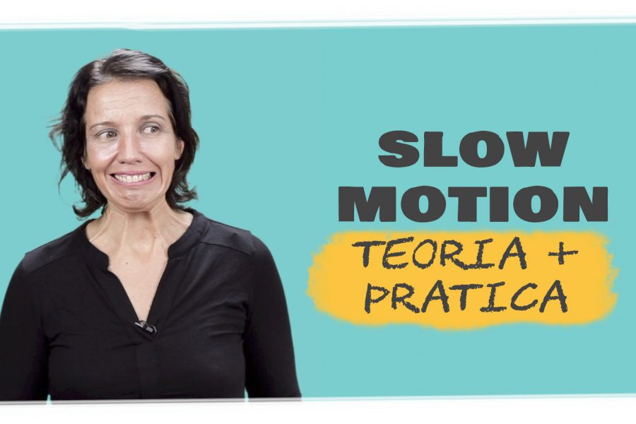 slow motion teoria + pratica