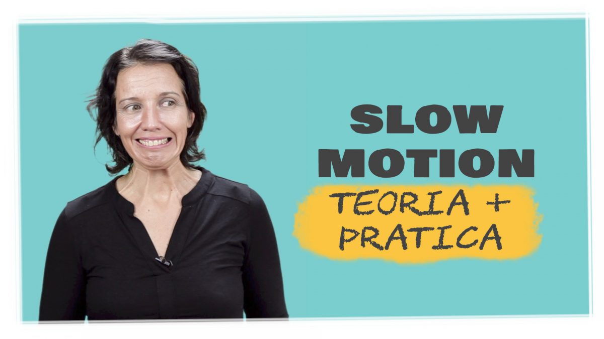 slow motion teoria + pratica